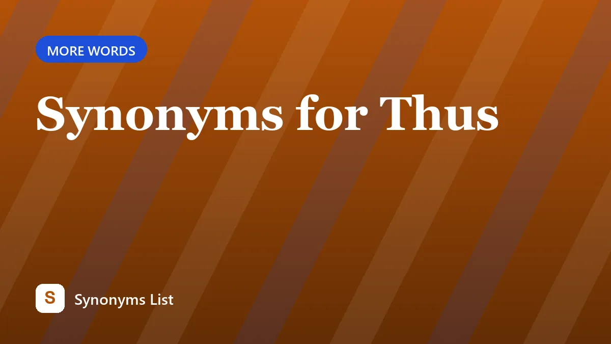 Synonyms for Thus