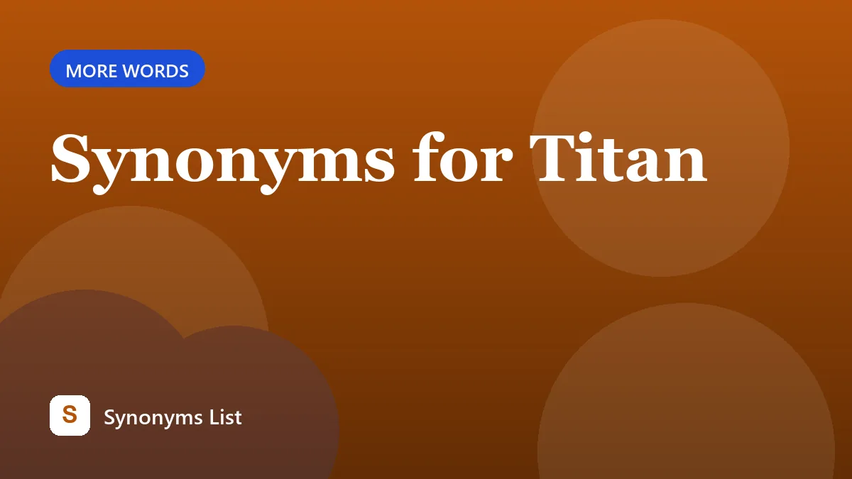 Synonyms for Titan