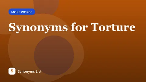Synonyms for Torture