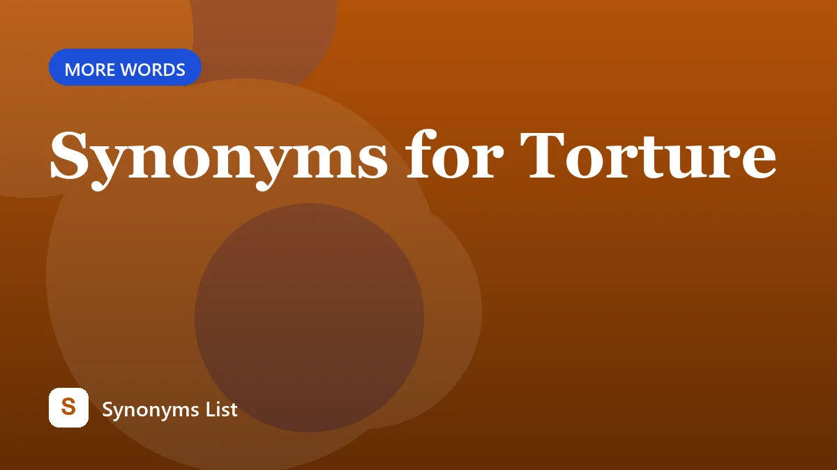 Synonyms for Torture
