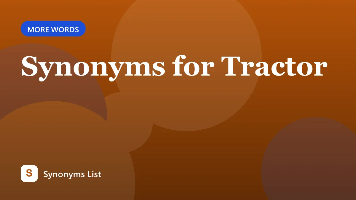 Synonyms for Tractor