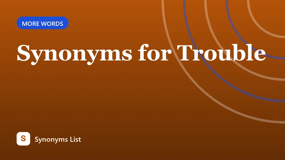 Synonyms for Trouble