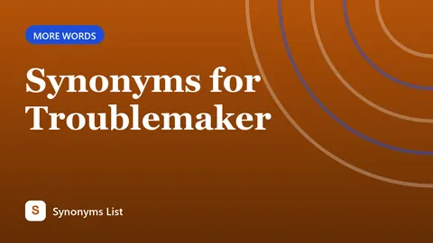 Synonyms for Troublemaker