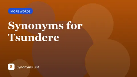 Synonyms for Tsundere