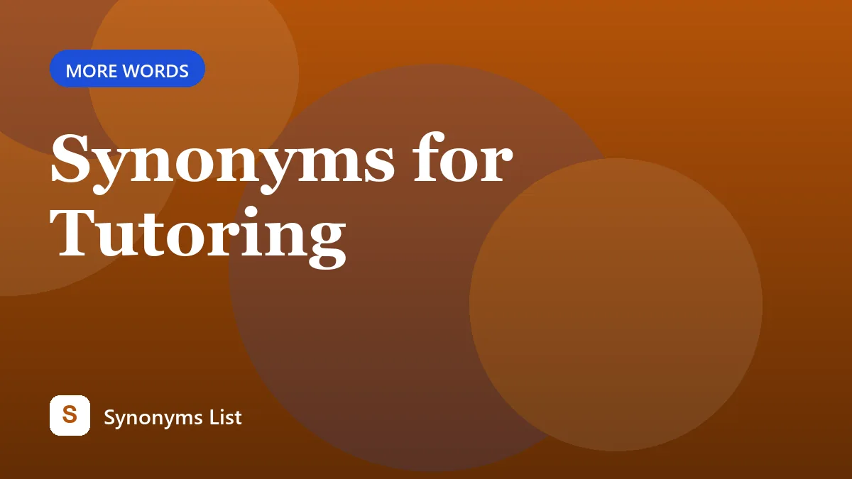 Synonyms for Tutoring