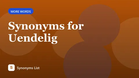 Synonyms for Uendelig