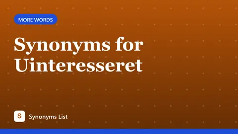 Synonyms for Uinteresseret