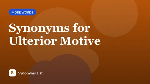 Synonyms for Ulterior Motive