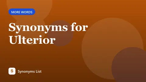 Synonyms for Ulterior