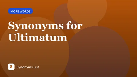 Synonyms for Ultimatum