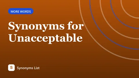 Synonyms for Unacceptable