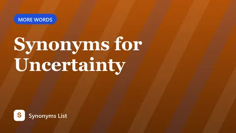 Synonyms for Uncertainty