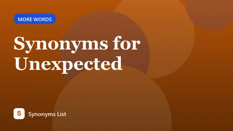 Synonyms for Unexpected