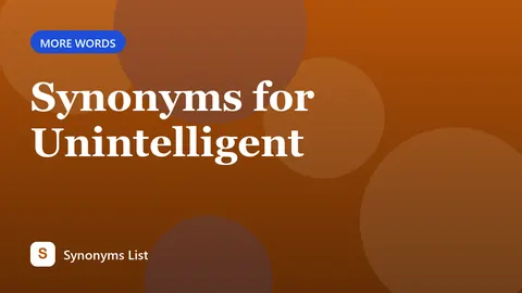 Synonyms for Unintelligent