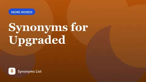 Synonyms for Upgraded