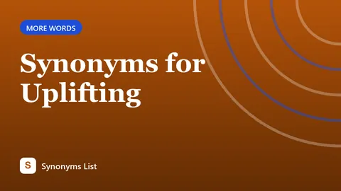 Synonyms for Uplifting