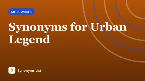 Synonyms for Urban Legend