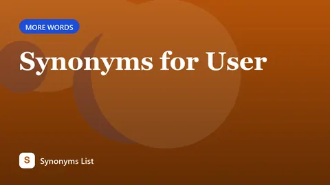 Synonyms for User