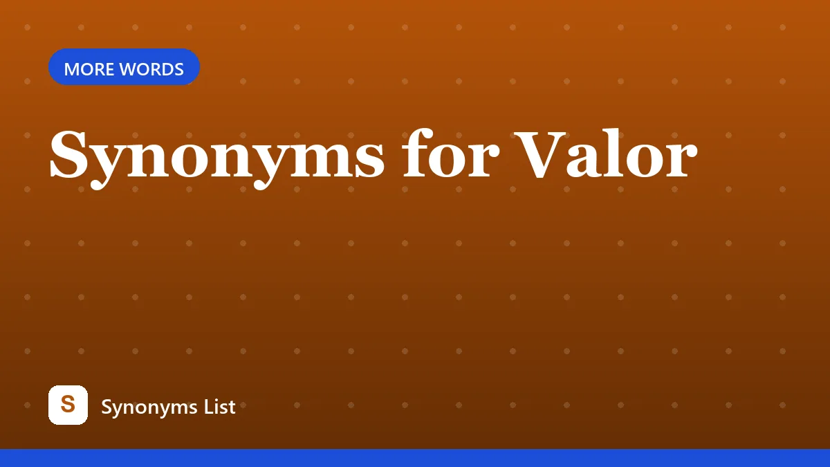 Synonyms for Valor