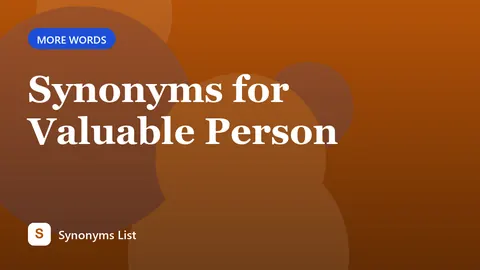 Synonyms for Valuable Person
