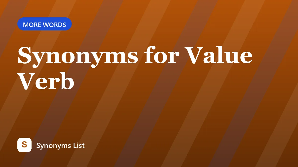 Synonyms for Value Verb