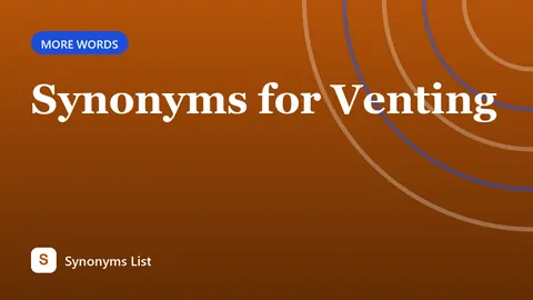 Synonyms for Venting