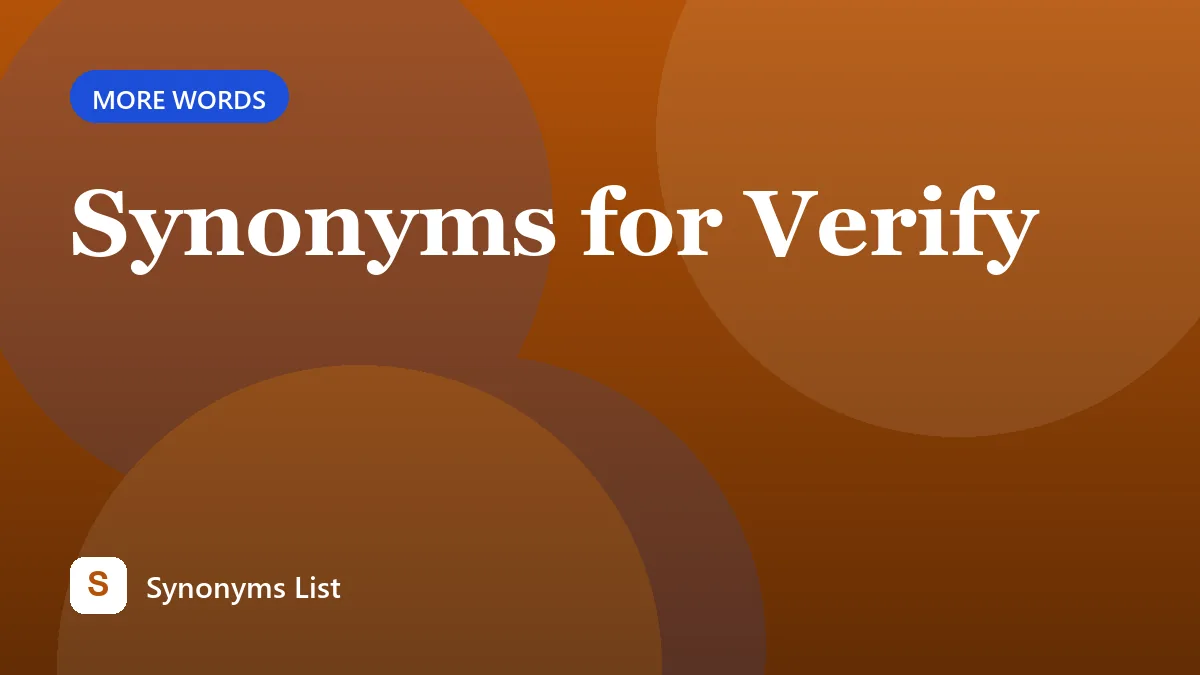 Synonyms for Verify