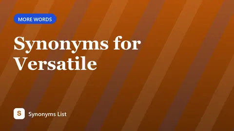 Synonyms for Versatile