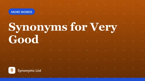 Synonyms for Very Good