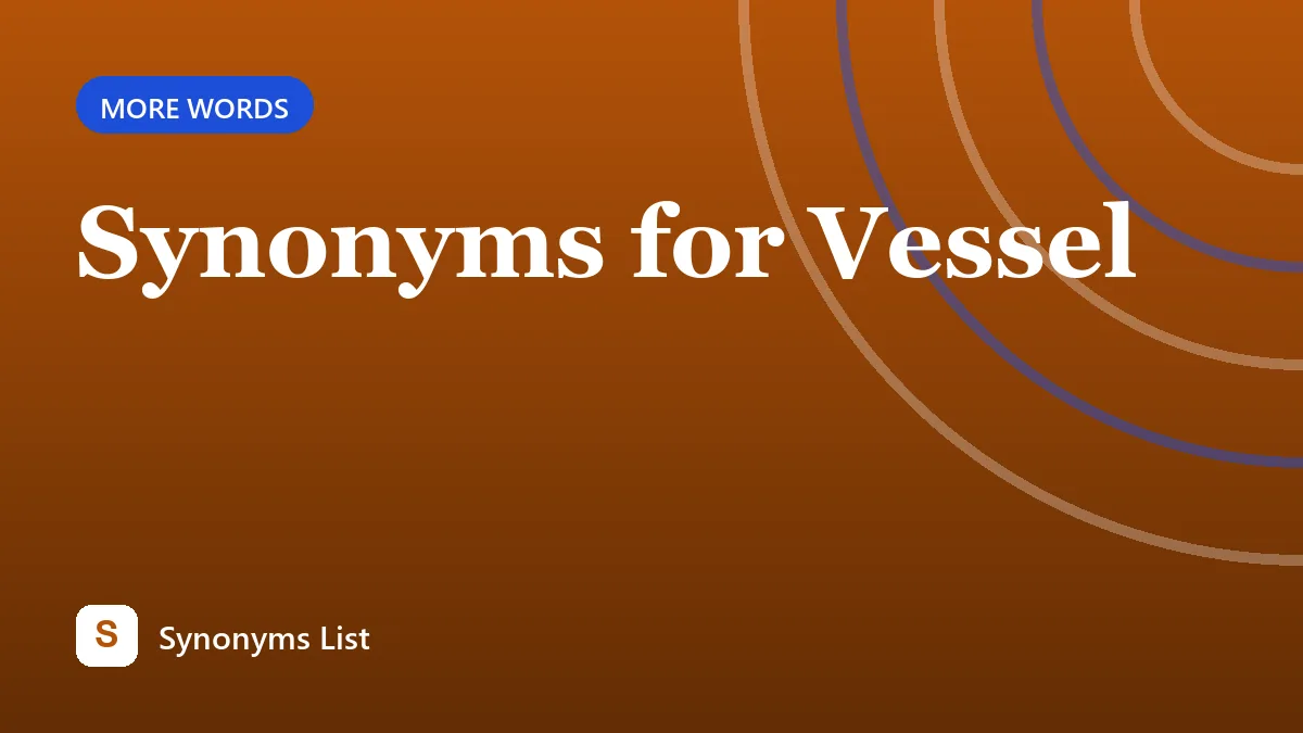 Synonyms for Vessel