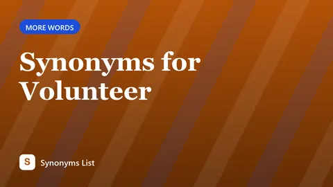Synonyms for Volunteer