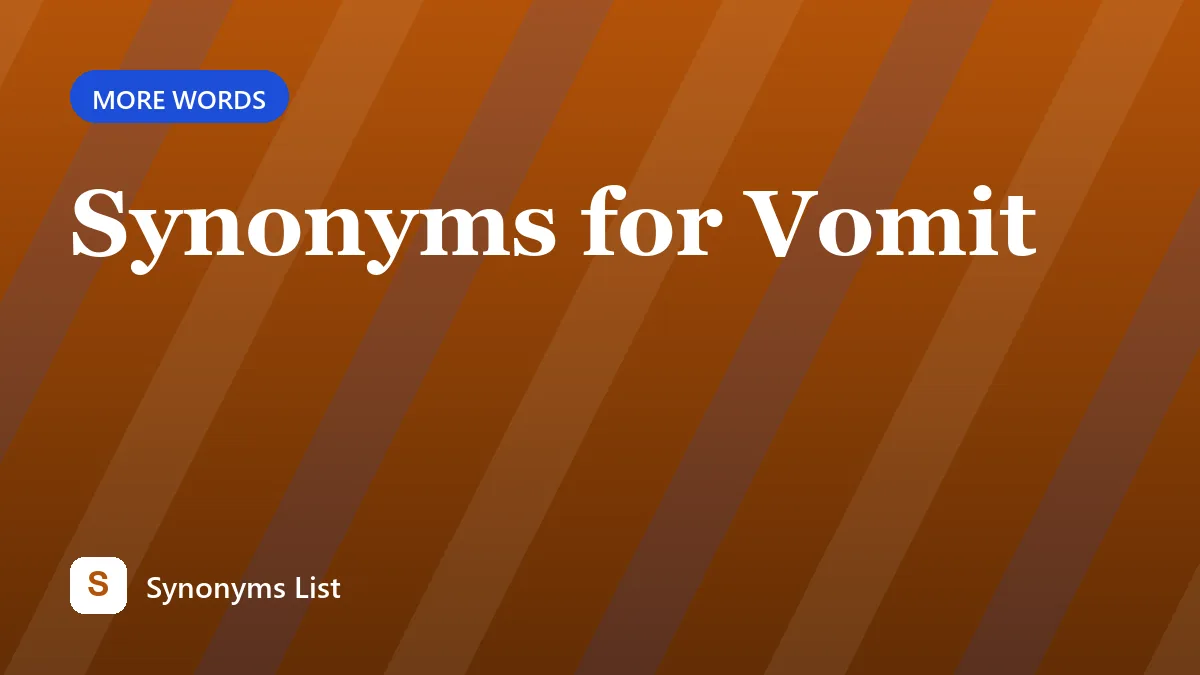 Synonyms for Vomit