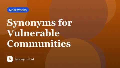 Synonyms for Vulnerable Communities
