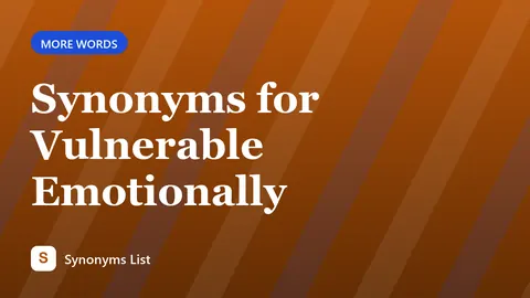 Synonyms for Vulnerable Emotionally