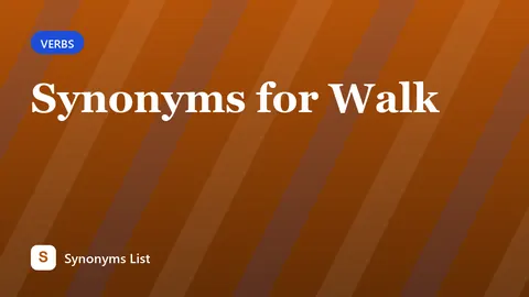 Synonyms for Walk