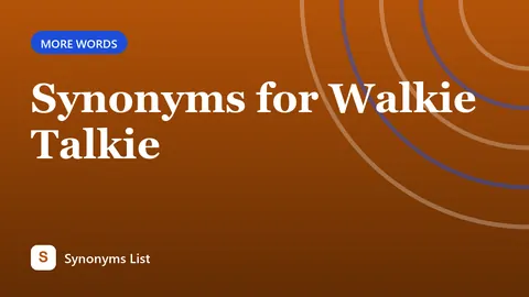 Synonyms for Walkie Talkie