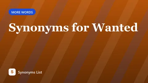 Synonyms for Wanted