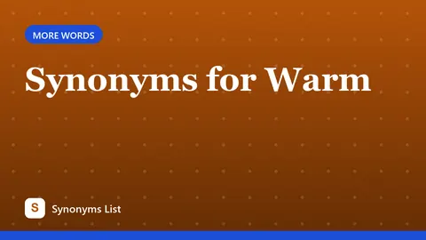 Synonyms for Warm