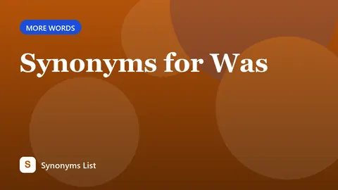Synonyms for Was