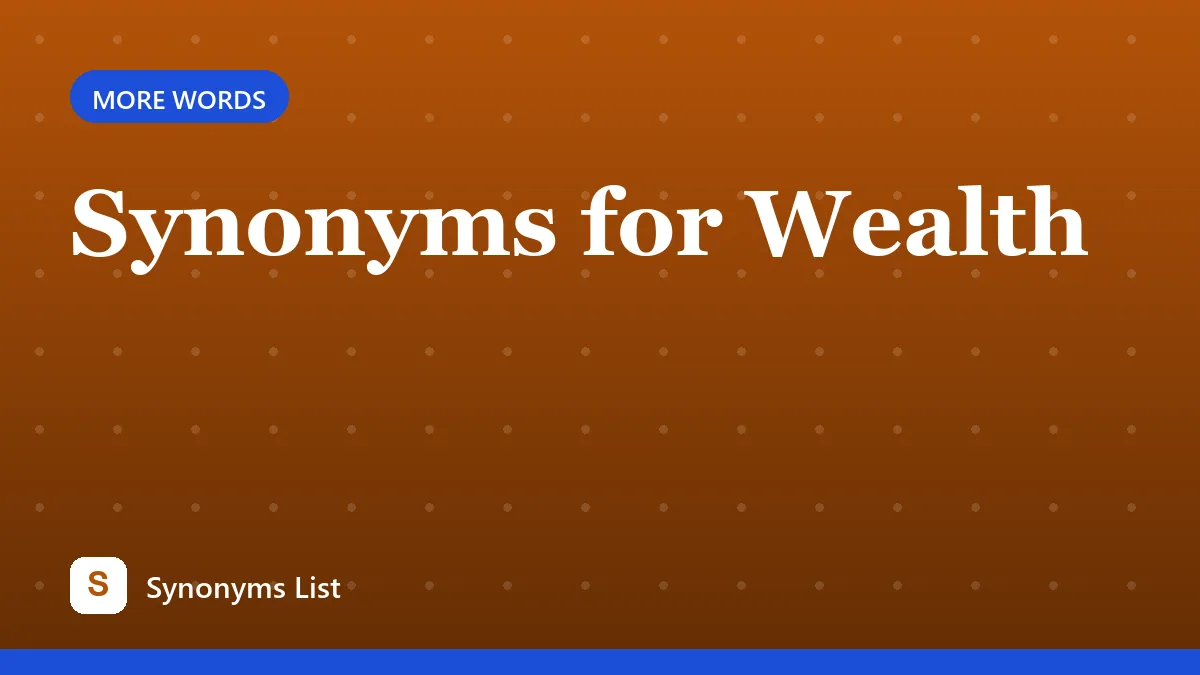 Synonyms for Wealth