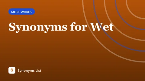 Synonyms for Wet