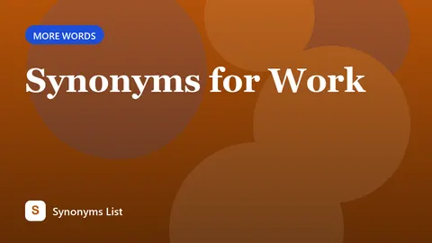 Synonyms for Work