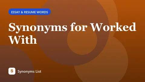 Synonyms for Worked With