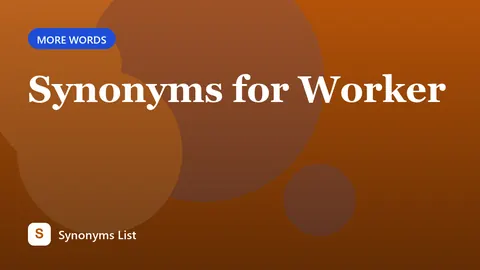 Synonyms for Worker