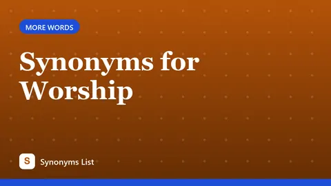Synonyms for Worship