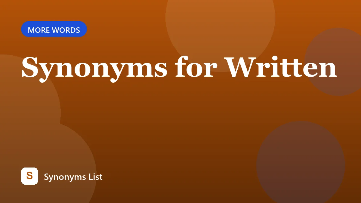 Synonyms for Written
