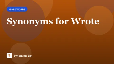 Synonyms for Wrote