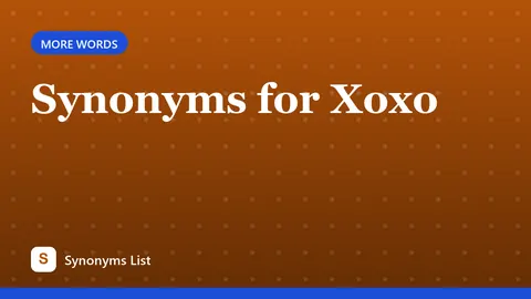 Synonyms for Xoxo