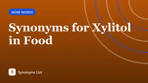 Synonyms for Xylitol in Food