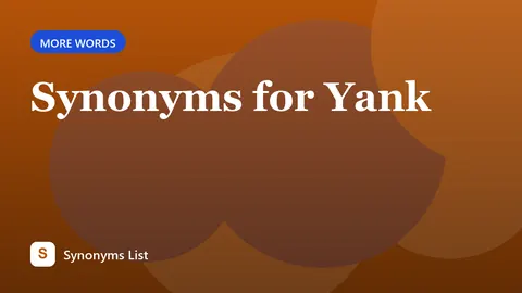 Synonyms for Yank